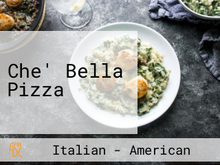 Che' Bella Pizza