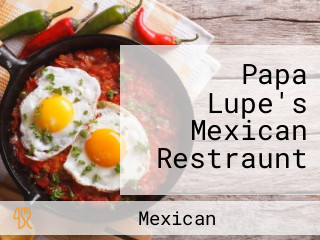 Papa Lupe's Mexican Restraunt