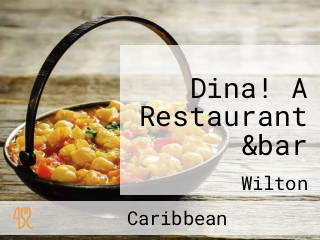 Dina! A Restaurant &bar