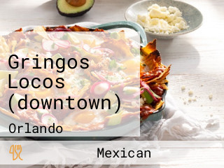 Gringos Locos (downtown)