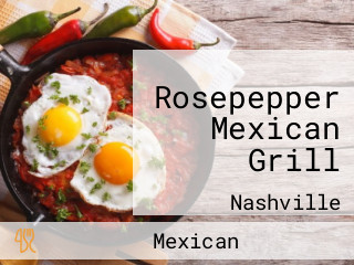 Rosepepper Mexican Grill