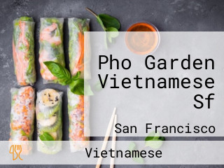 Pho Garden Vietnamese Sf