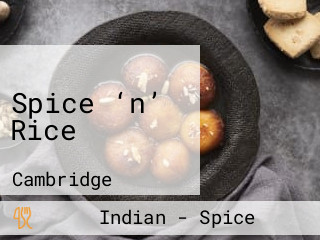 Spice ‘n’ Rice