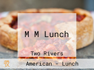 M M Lunch