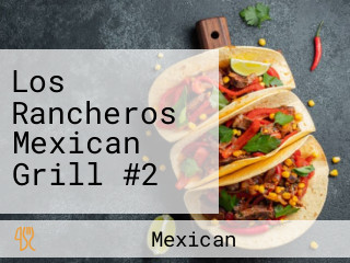 Los Rancheros Mexican Grill #2