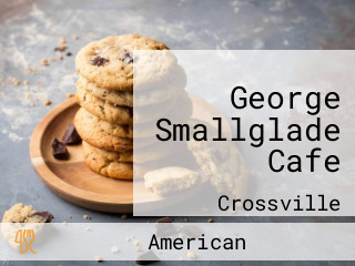 George Smallglade Cafe