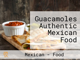 Guacamoles Authentic Mexican Food