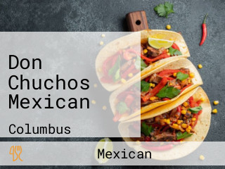 Don Chuchos Mexican