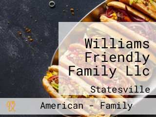 Williams Friendly Family Llc