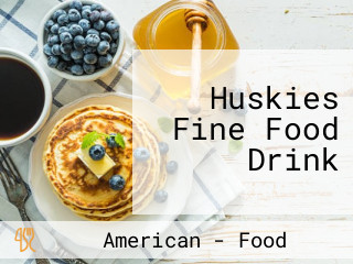 Huskies Fine Food Drink