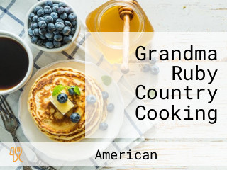 Grandma Ruby Country Cooking