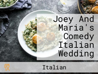 Joey And Maria's Comedy Italian Wedding
