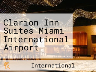 Clarion Inn Suites Miami International Airport