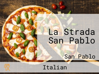 La Strada San Pablo