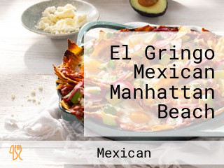 El Gringo Mexican Manhattan Beach