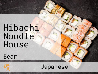 Hibachi Noodle House