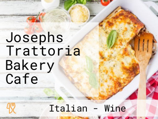 Josephs Trattoria Bakery Cafe