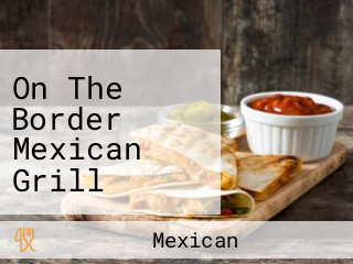On The Border Mexican Grill Cantina College Station