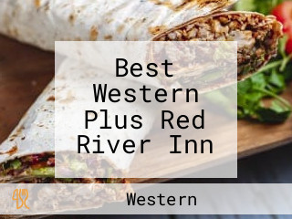 Best Western Plus Red River Inn