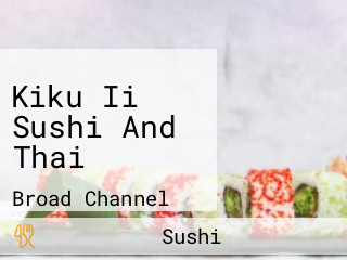 Kiku Ii Sushi And Thai