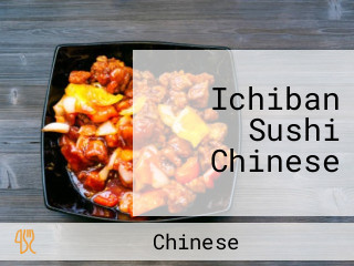 Ichiban Sushi Chinese