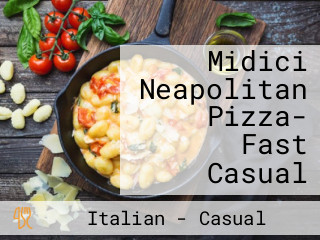 Midici Neapolitan Pizza- Fast Casual