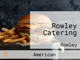Rowley Catering
