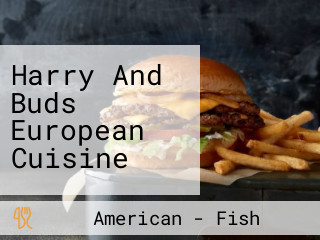 Harry And Buds European Cuisine
