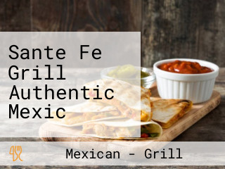 Sante Fe Grill Authentic Mexic