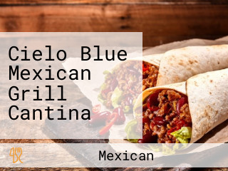 Cielo Blue Mexican Grill Cantina