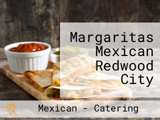 Margaritas Mexican Redwood City