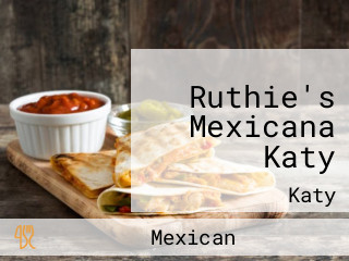 Ruthie's Mexicana Katy