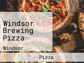 Windsor Brewing Pizza