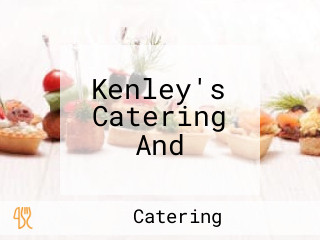 Kenley's Catering And