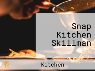 Snap Kitchen Skillman