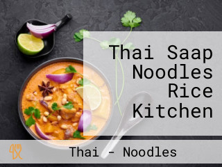 Thai Saap Noodles Rice Kitchen