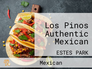 Los Pinos Authentic Mexican