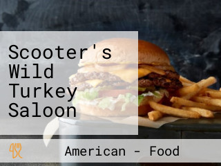 Scooter's Wild Turkey Saloon