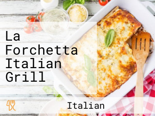 La Forchetta Italian Grill