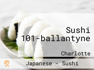 Sushi 101-ballantyne