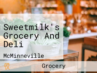 Sweetmilk's Grocery And Deli
