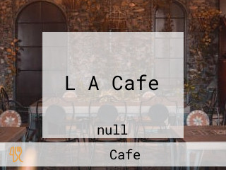 L A Cafe