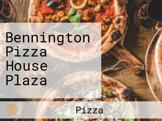 Bennington Pizza House Plaza