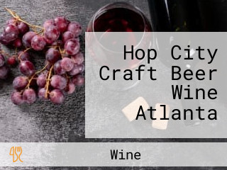 Hop City Craft Beer Wine Atlanta