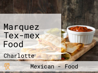 Marquez Tex-mex Food