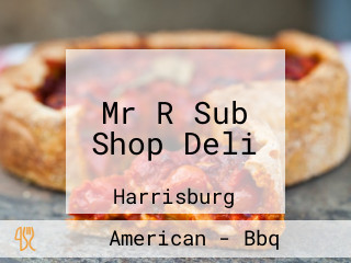 Mr R Sub Shop Deli