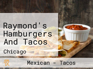 Raymond's Hamburgers And Tacos