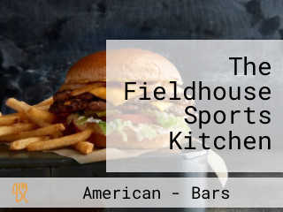 The Fieldhouse Sports Kitchen