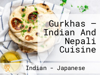 Gurkhas — Indian And Nepali Cuisine
