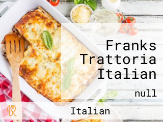 Franks Trattoria Italian